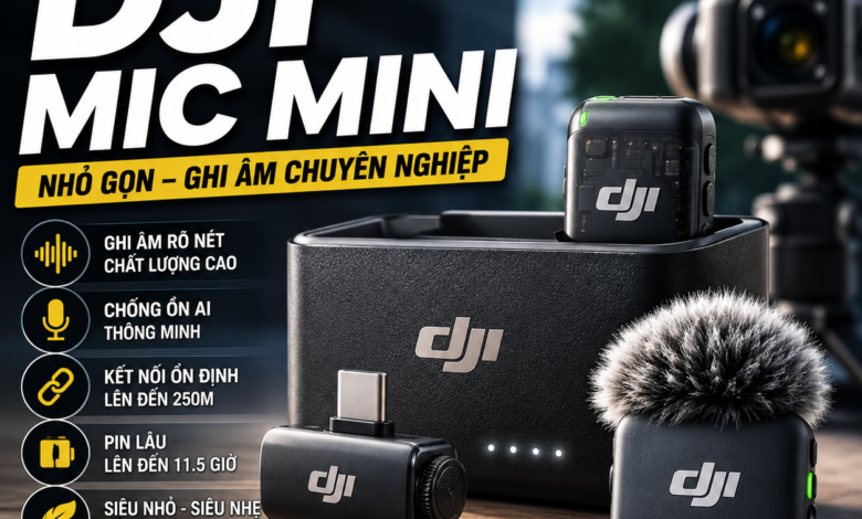 Đánh giá DJI Mic Mini chi tiết từ thiết kế, chất lượng ghi âm, chống ồn AI, thời lượng pin, kết nối và trải nghiệm thực tế. Có nên mua DJI Mic Mini?